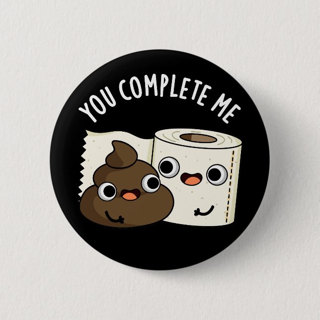 Badge Rond 5 Cm Vous Me Complétez Funny Poop Pun Dark BG (Devant)