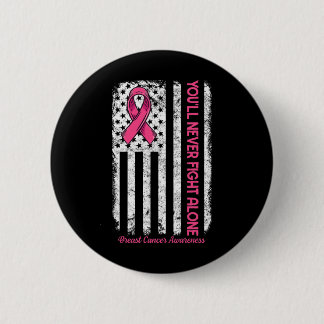 Badge Rond 5 Cm Vous ne combattrez jamais seul Drapeau Pink Cancer