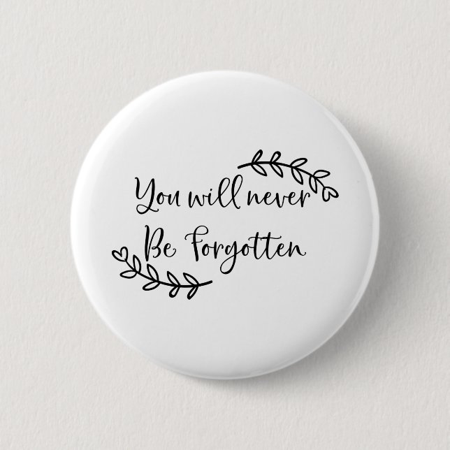 Badge Rond 5 Cm Vous ne serez jamais oubliés (Devant)