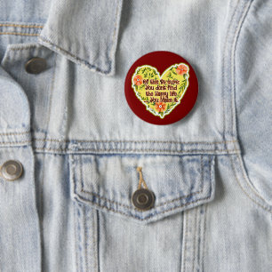 Badge Rond 5 Cm Vous ne trouvez pas la vie heureuse, vous la faite
