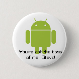Badge Rond 5 Cm Vous n'êtes pas le patron de moi. Steve ! bouton