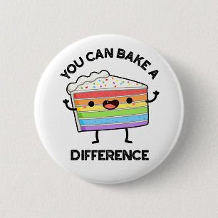 Badge Rond 5 Cm Vous Pouvez Cuire Une Différence Drôle Puns De Gât