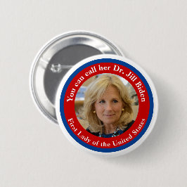 Badge Rond 5 Cm Vous Pouvez L'Appeler Dr Jill Biden - Première Dam