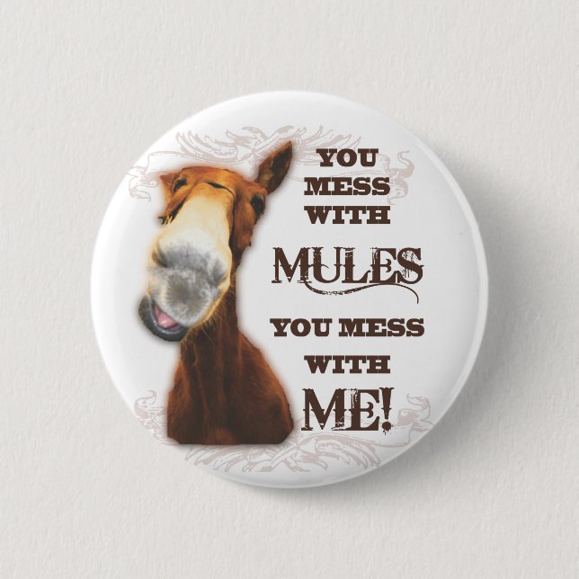 BADGE ROND 5 CM VOUS SALISSEZ AVEC DES MULES QUE VOUS SALISSEZ (Devant)