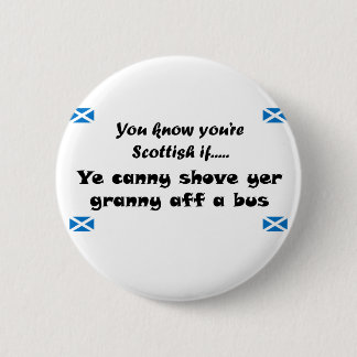Badge Rond 5 Cm Vous savez que vous êtes écossais….