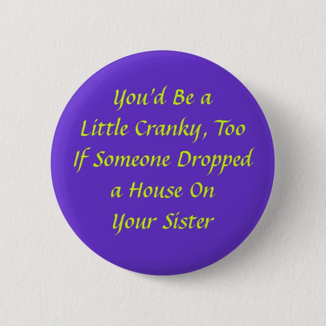 Badge Rond 5 Cm Vous seriez un peu excentriques, aussi (Devant)