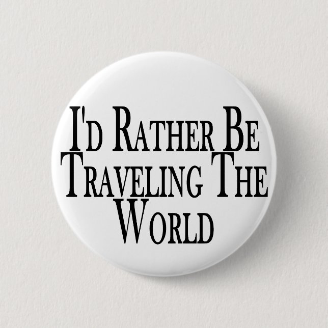 Badge Rond 5 Cm Voyagent plutôt le monde (Devant)