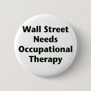 Badge Rond 5 Cm Wall Street Needs Occupational Therapy