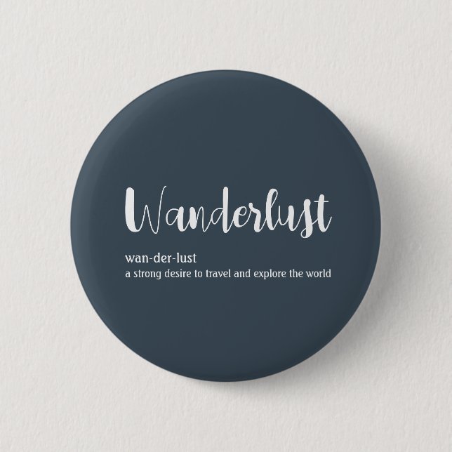 Badge Rond 5 Cm Wanderlust définition blanc gris bleu couleur (Devant)