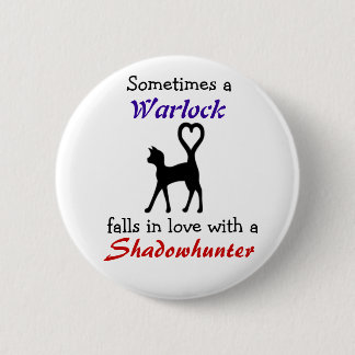 Badge Rond 5 Cm Warlock peut aimer un Shadowhunter