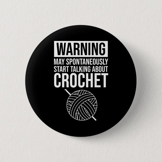 Badge Rond 5 Cm Warning - May Start Talking About Crochet (Devant)