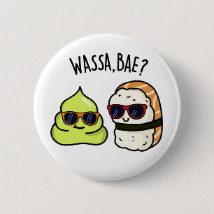 Badge Rond 5 Cm Wassa Bae Drôle Nourriture Wasabi Pun