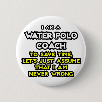 Badge Rond 5 Cm Water Polo Coach .. Supposons Que Je N'Ai Jamais T
