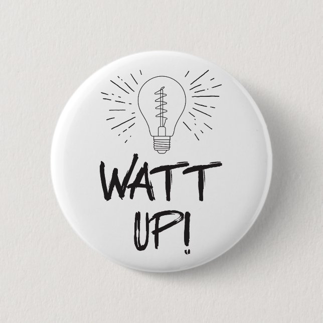 Badge Rond 5 Cm Watt ! Humour de la Science (Devant)