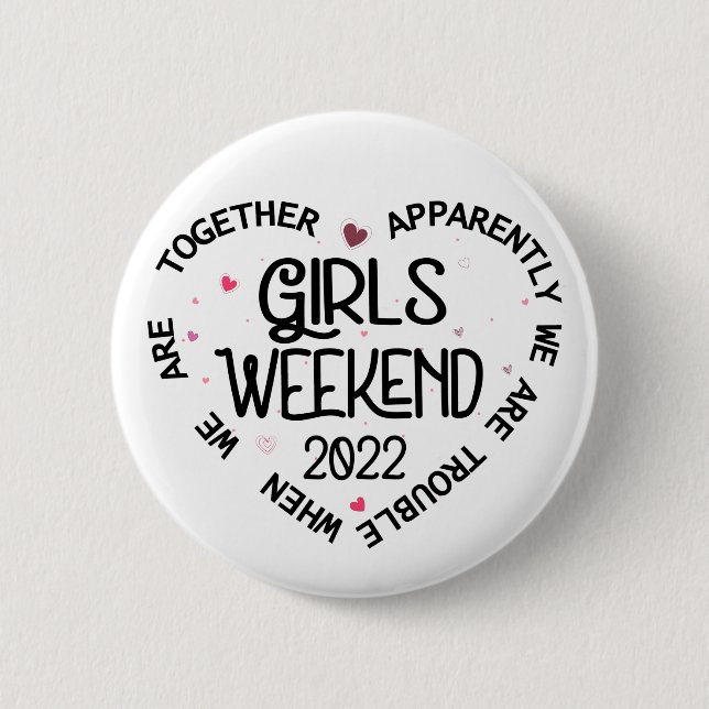 Badge Rond 5 Cm Week-end entre filles 2022 Apparemment on est des  (Devant)