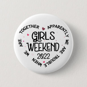 Badge Rond 5 Cm Week-end Filles 2022 Apparemment Nous Sommes Diffi