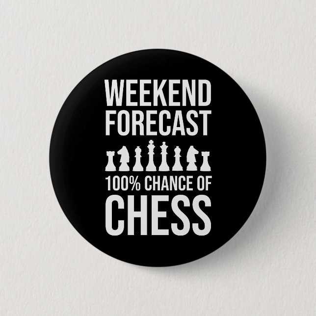 Badge Rond 5 Cm Weekend Forecast - 100% Chance of Chess (Devant)