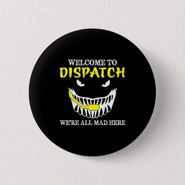 Badge Rond 5 Cm Welcome To Dispatch Funny 911 Dispatch Halloween S (Devant)
