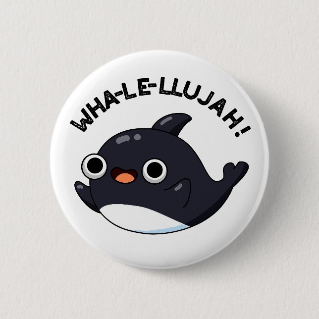 Badge Rond 5 Cm Wha-le-llujah Funny Orca Whale Pun (Devant)