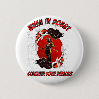 Badge Rond 5 Cm When in doubt, conquer your demons