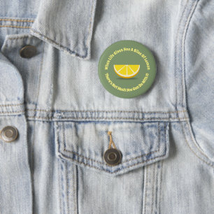 Badge Rond 5 Cm When Life Gives You A Lemon Slice