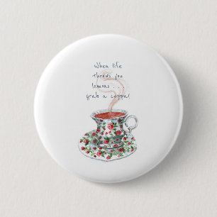 Badge Rond 5 Cm When life throws you lemons . . . Tea slogan