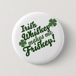 Badge Rond 5 Cm Whiskey irlandais me rend Friskey