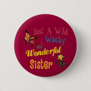 Badge Rond 5 Cm Wild Wacky Wonderful Sister Collection
