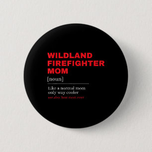 Badge Rond 5 Cm Wildland Firefighter Mom Définition Pompiers pompi