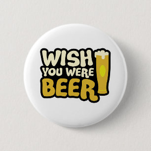Badge Rond 5 Cm wish-you-been-beer