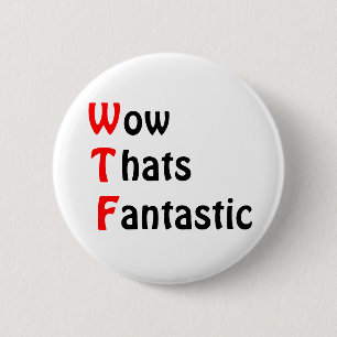 Badge Rond 5 Cm Wow, c'est fantastique