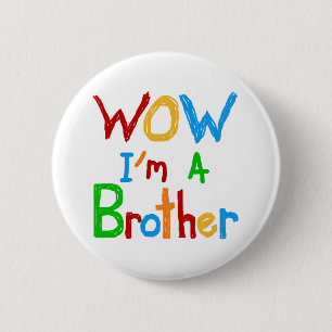 Badge Rond 5 Cm WOW Je suis un Frère T-shirts et GIfts