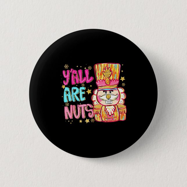 Badge Rond 5 Cm Y'all Are Nuts Nutcracker Merry Christmas Funny Xm (Devant)