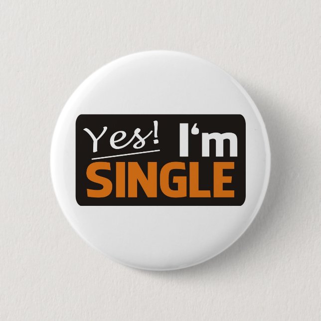 Badge Rond 5 Cm Yes i'm single (Devant)