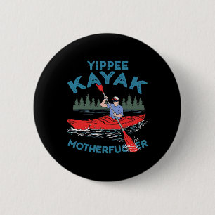 Badge Rond 5 Cm Yippee Kayak Funny Kayaking Boating Salating Lover