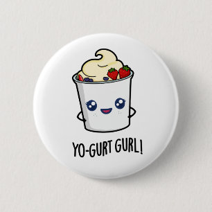Badge Rond 5 Cm Yo-gurt Gurl Funny Yaourt Pun