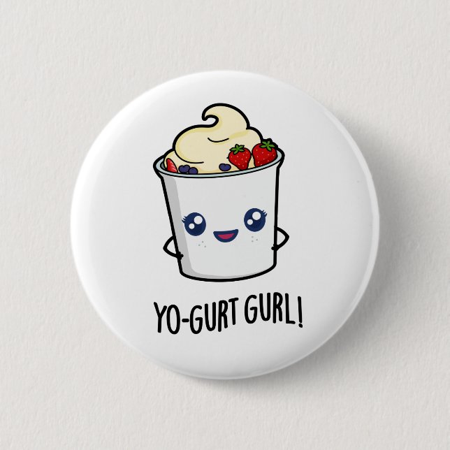 Badge Rond 5 Cm Yo-gurt Gurl Funny Yaourt Pun (Devant)