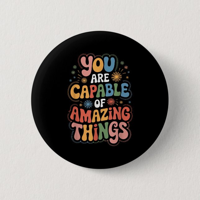 Badge Rond 5 Cm You Are Capable Of Amazing Things  (Devant)