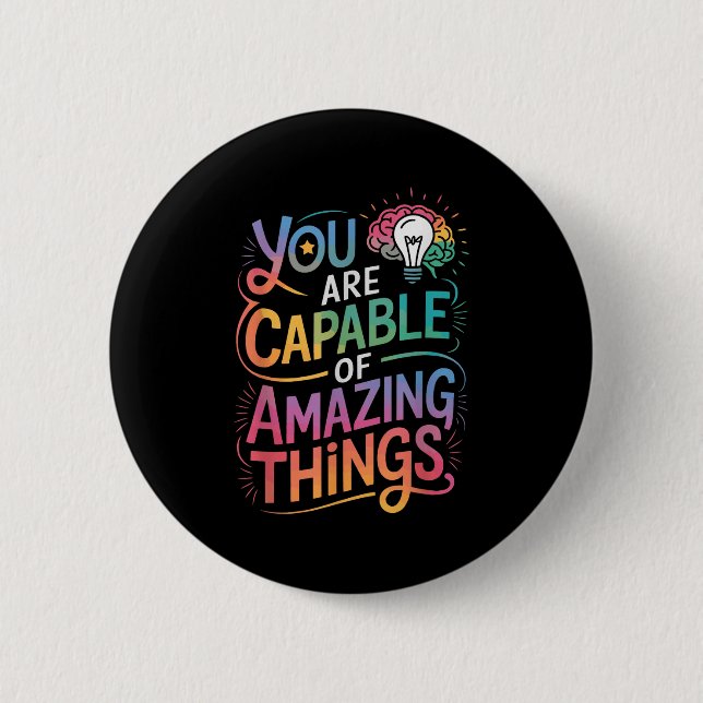 Badge Rond 5 Cm You Are Capable Of Amazing Things  (Devant)