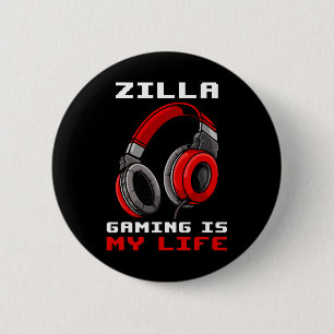 Badge Rond 5 Cm Zilla - Le jeu est ma vie - Personnalisé