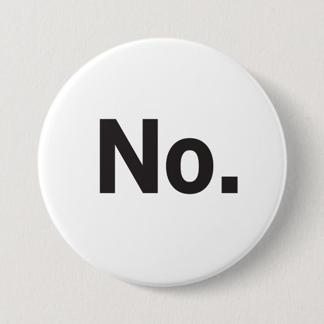 Badge Rond 7,6 Cm 3" Button: No. (Devant)