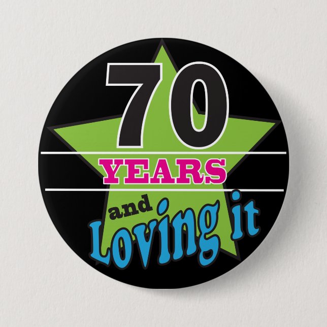 Badge Rond 7,6 Cm 70 ans et l'aimer ! - soixante-dixième (Devant)