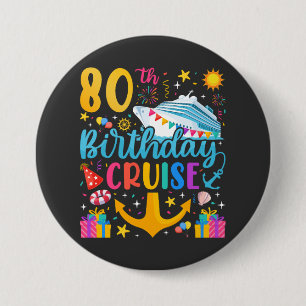 Badge Rond 7,6 Cm 80e anniversaire Croisière B-Day Party Round