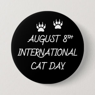 Badge Rond 7,6 Cm 8 août Journée internationale du chat
