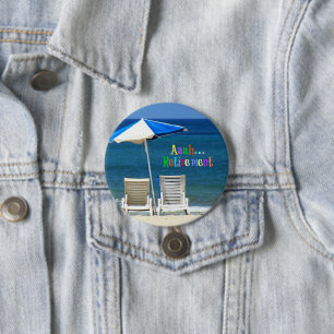 Badge Rond 7,6 Cm Aaah...Retraite, design populaire,