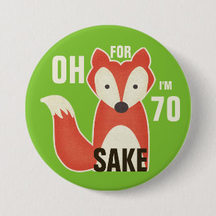 Badge Rond 7,6 Cm Ah, parce que saké de Fox j'ai 70 ans