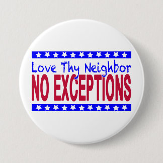 Badge Rond 7,6 Cm "Aimez Thy voisin AUCUNES EXCEPTIONS "