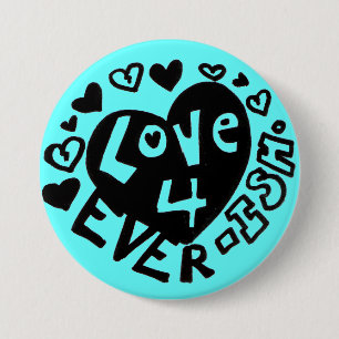Badge Rond 7,6 Cm Amour 4Ever ISH Bouton/Épingle
