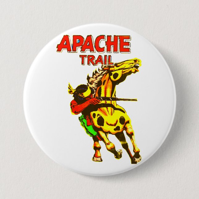 Badge Rond 7,6 Cm Apache Trail #1, Amérindien Avec Bannière (Devant)
