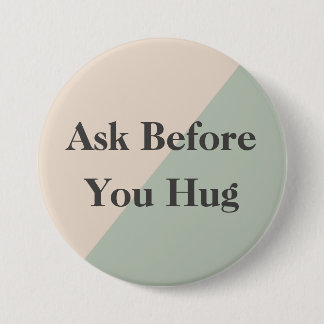 Badge Rond 7,6 Cm Ask Before Hugs Neurodivergent Sensory